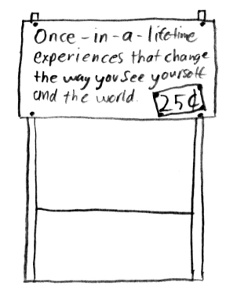 A once-in-a-lifetime experience for only 25 cents!